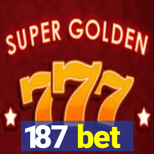 187 bet