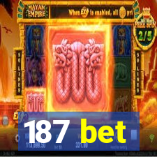 187 bet