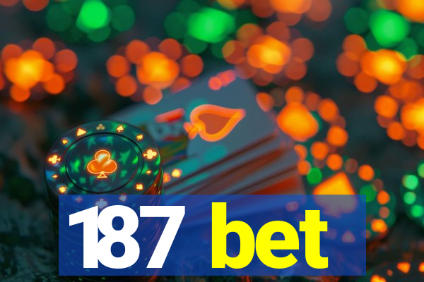 187 bet