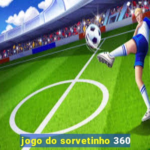 jogo do sorvetinho 360