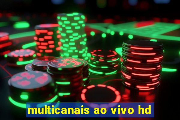 multicanais ao vivo hd