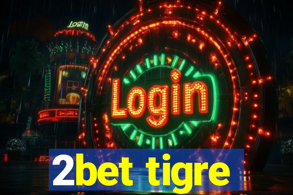2bet tigre