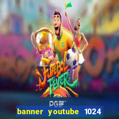 banner youtube 1024 x 576