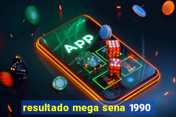 resultado mega sena 1990