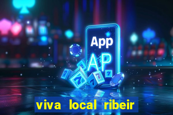 viva local ribeir o preto