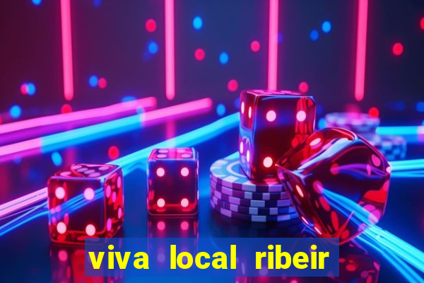 viva local ribeir o preto