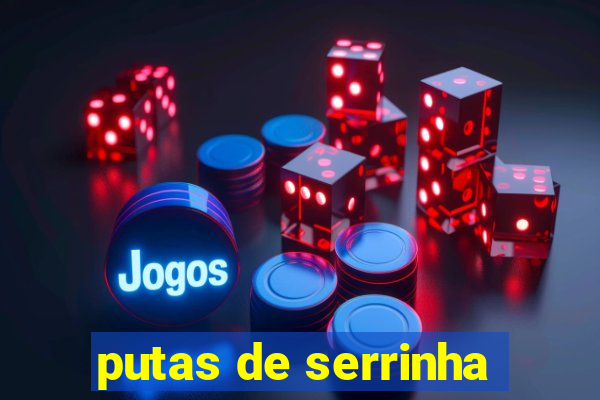 putas de serrinha