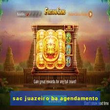 sac juazeiro ba agendamento