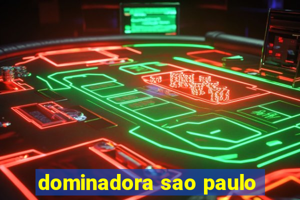 dominadora sao paulo