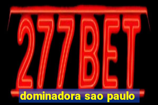 dominadora sao paulo