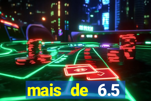 mais de 6.5 escanteios o que significa