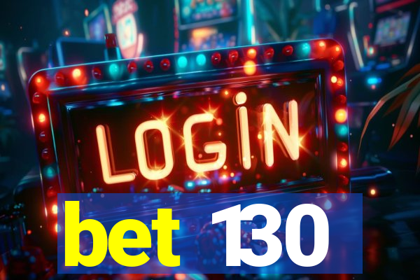 bet 130