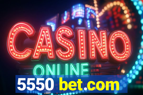 5550 bet.com