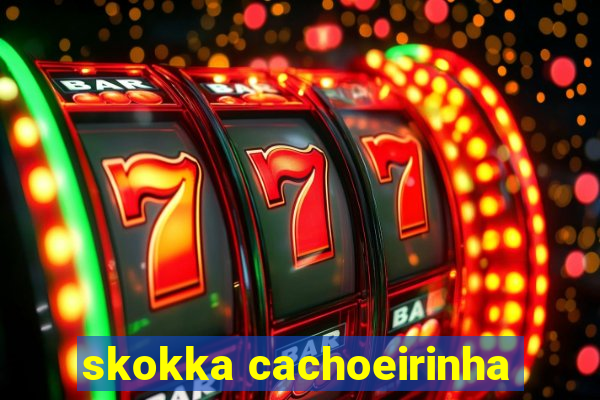 skokka cachoeirinha