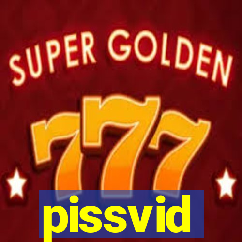 pissvid