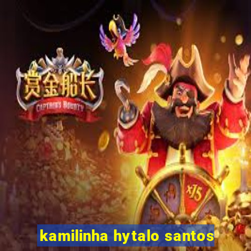kamilinha hytalo santos