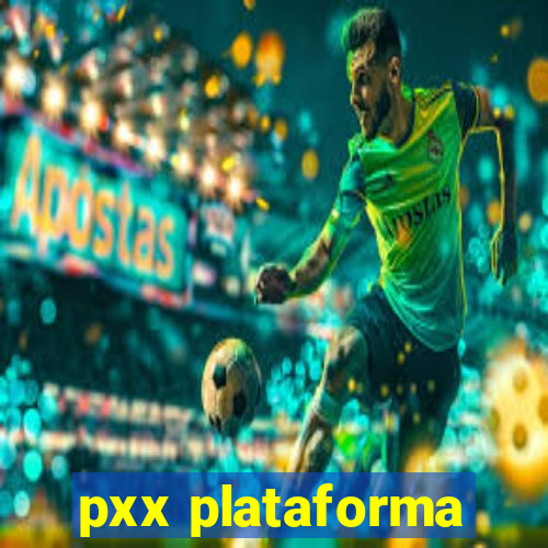 pxx plataforma