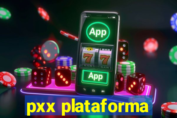 pxx plataforma