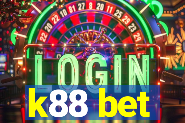 k88 bet
