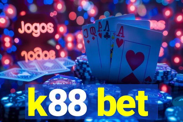 k88 bet