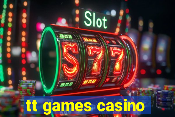 tt games casino