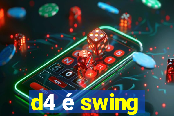 d4 é swing