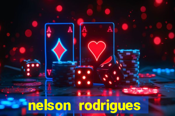 nelson rodrigues frases sobre o botafogo