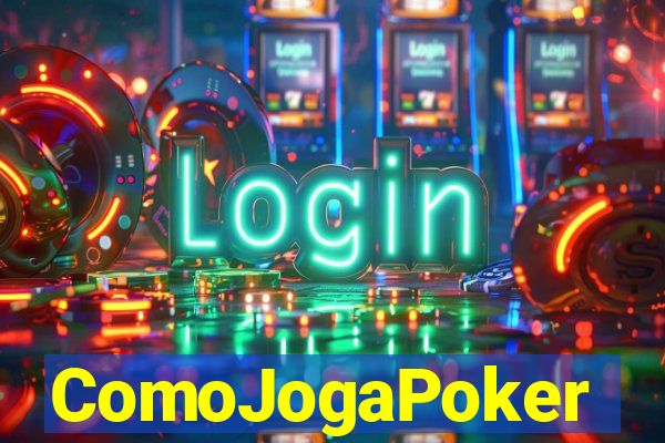 ComoJogaPoker
