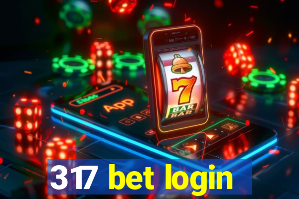 317 bet login