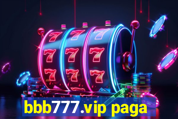 bbb777.vip paga