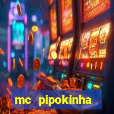 mc pipokinha privacy vazados