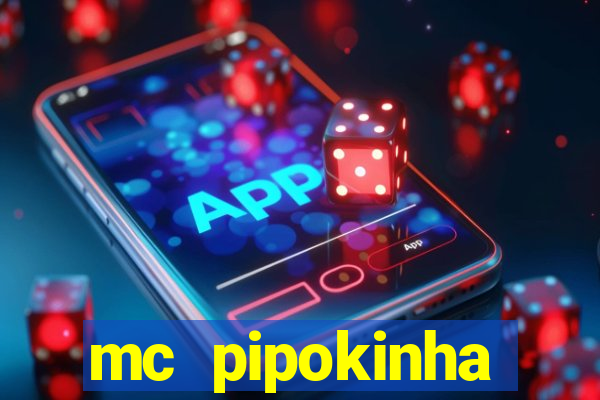 mc pipokinha privacy vazados