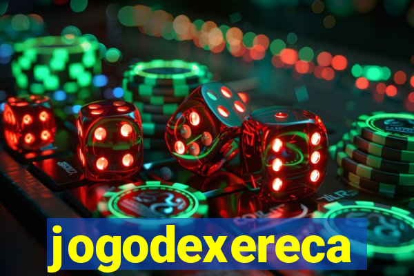 jogodexereca