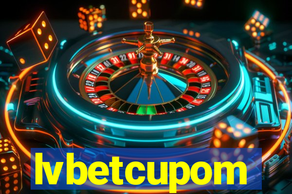 lvbetcupom