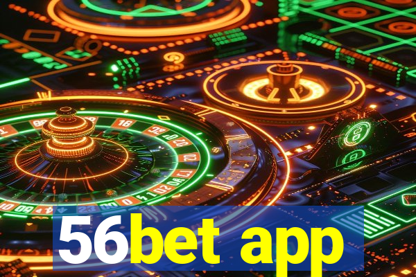 56bet app