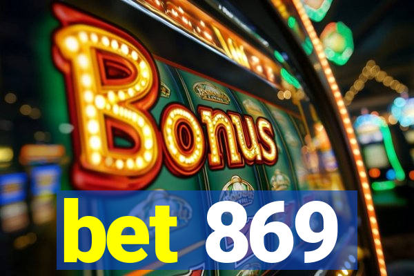 bet 869