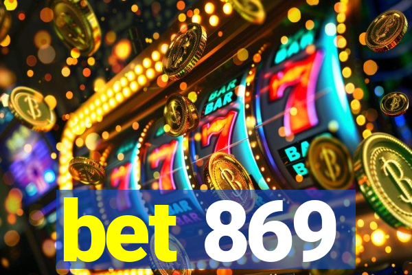bet 869