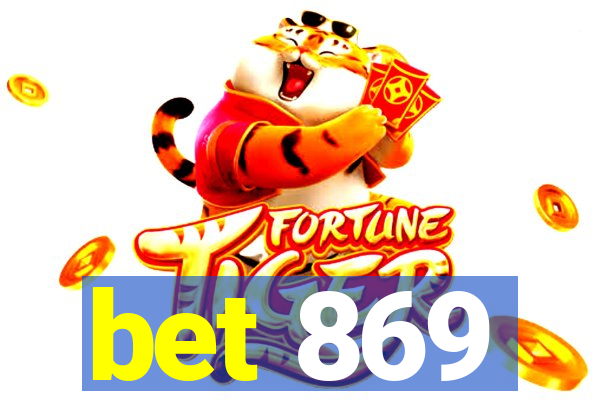 bet 869