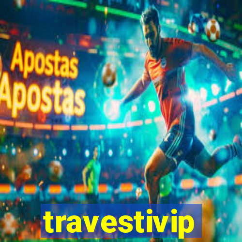 travestivip