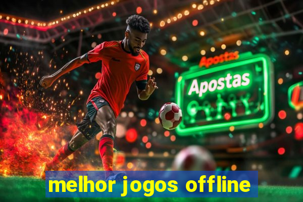melhor jogos offline