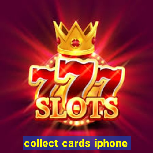 collect cards iphone
