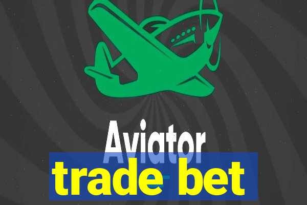 trade bet