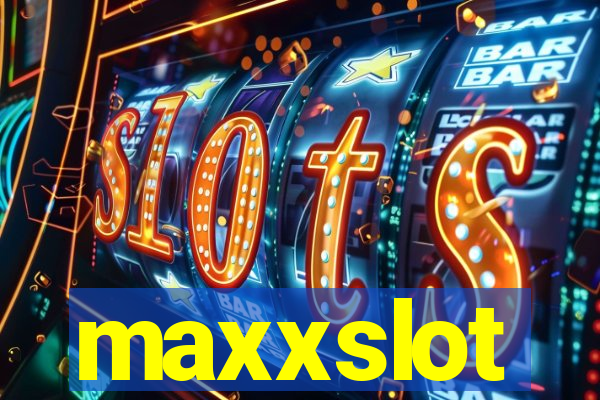 maxxslot