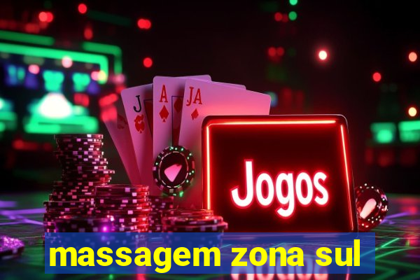 massagem zona sul