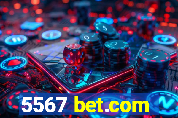5567 bet.com