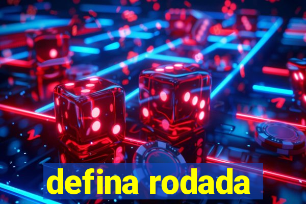 defina rodada