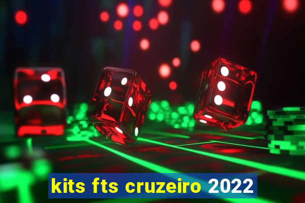 kits fts cruzeiro 2022