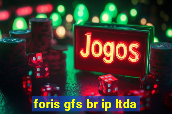 foris gfs br ip ltda