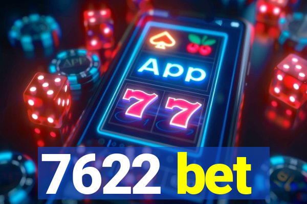 7622 bet