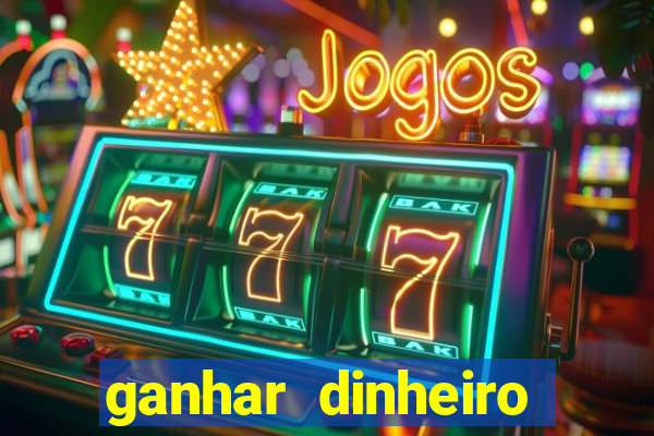 ganhar dinheiro jogando sem depositar nada